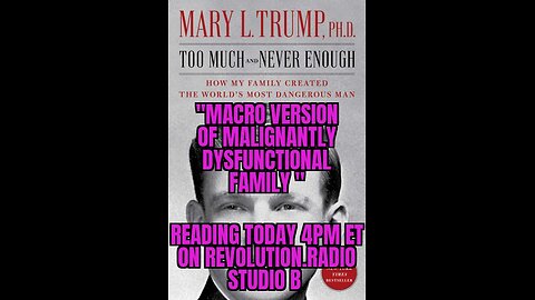 "Macro Version of MY MALIGNANTLY DYSFUNCTIONAL FAMILY"- Reading Mary L. Trump