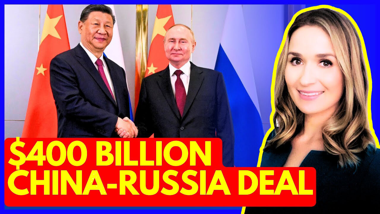 China and Russia Just Changed The Global Energy Game