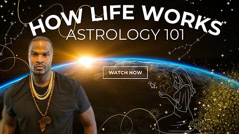 Astrology 101 How Life Works | TMHP Natureboy
