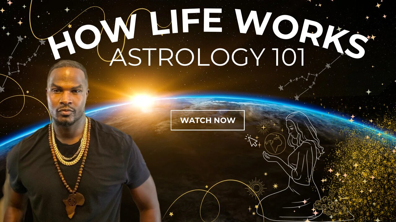Astrology 101 How Life Works | TMHP Natureboy