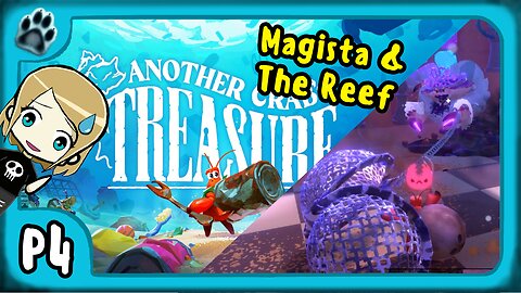 Another Crab's Treasure P4 | Magista & The Reef