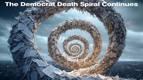 The Democrat Death Spiral Continues