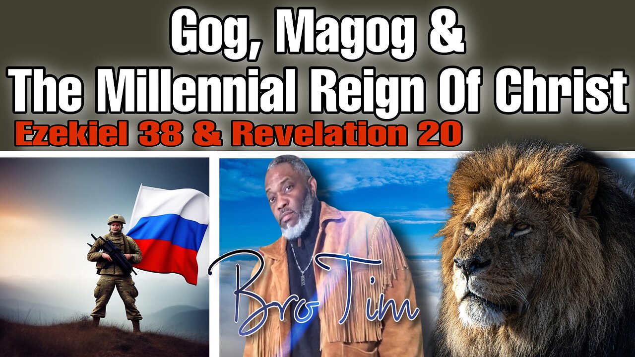 Gog, Magog, Ezekiel 38 & The Millennial Reign Of Christ