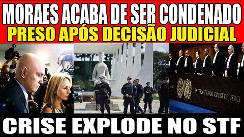 PRESO AGORA APÓS DECISÃO JUDICIAL! ALEXANDRE DE MORAES SOFRE DURA CONDENAÇÃO! BOLSONARO COMEMORA