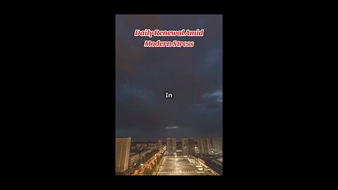 Daily Renewal Amid Modern Stress