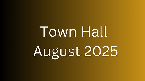 Town Hall - Aug 2025