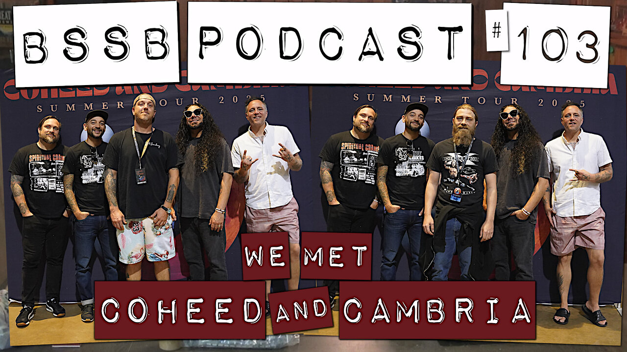 We Met Coheed And Cambria - BSSB Podcast #103