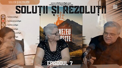 SOLUȚII ȘI REZOLUȚII | EP 7 | UN PODCAST DE FAMILIE