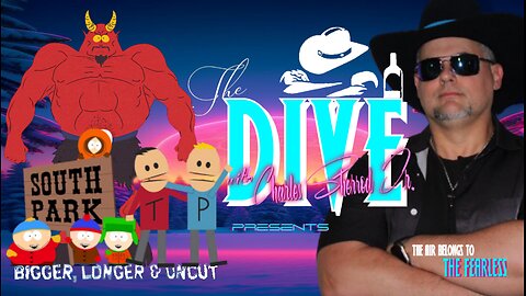 “The DIVE” with Charles Sherrod Jr. presents South Park: Bigger, Longer & Uncut