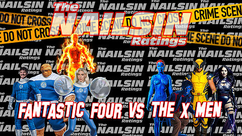The Nailsin Ratings: Fantastic Four Vs The X Men