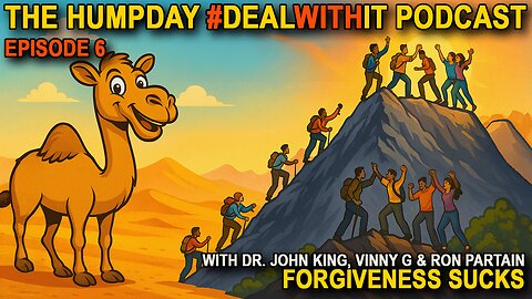 Hump Day Podcast | Episode 6 - Forgiveness Sucks! - LIVESTREAM STARTS 2 PM EDT