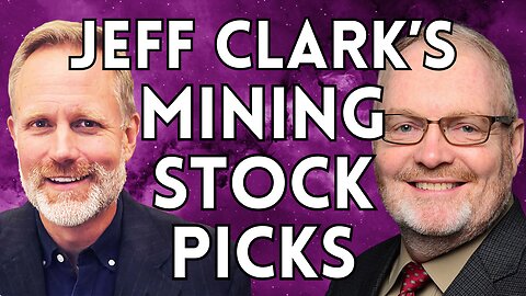 Jeff Clark's Top Gold & Silver Mining Stock Picks