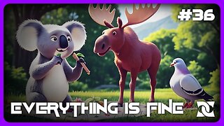 Everything is FINE | Episode 36