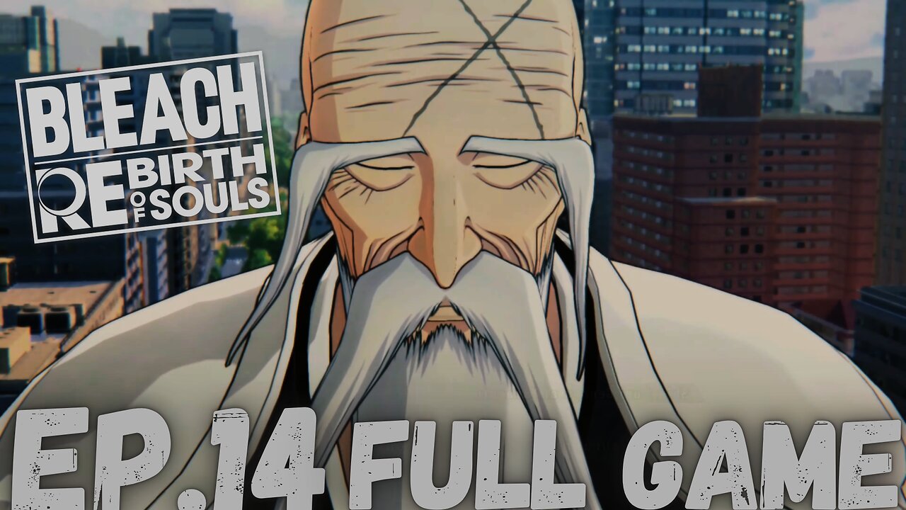 BLEACH REBIRTH OF SOULS (Karakura Arc) Gameplay Walkthrough EP.14- War FULL GAME