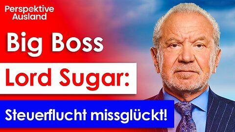 Steuerflucht gescheitert! Lord Sugar zu Steuerberater: You’re Fired!!