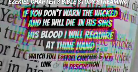 Ezekiel Chapter 3 KJV Warn the Wicked His Blood I Will Require #livestreaming #biblestudy #kjv