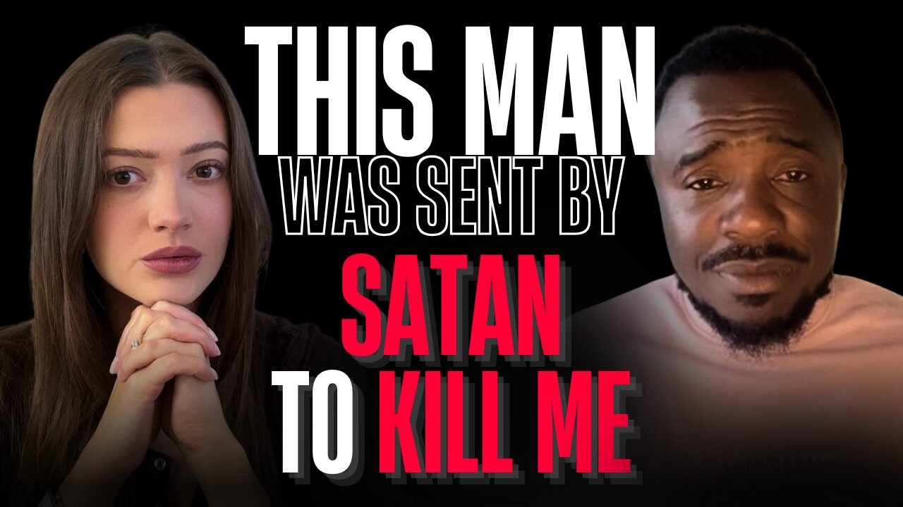 He Was Sent By SATAN To Kill Me.
