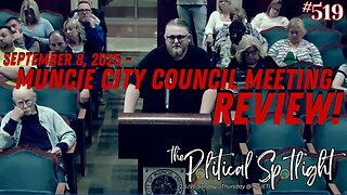 #519 | September 8, 2025 - Muncie City Council Meeting Review! | The Political Spotlight