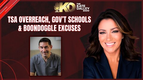 🎙️ TSA Overreach, Gov’t Schools & Boondoggle Excuses