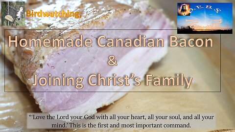 Canadian Bacon, Birding and Jesus