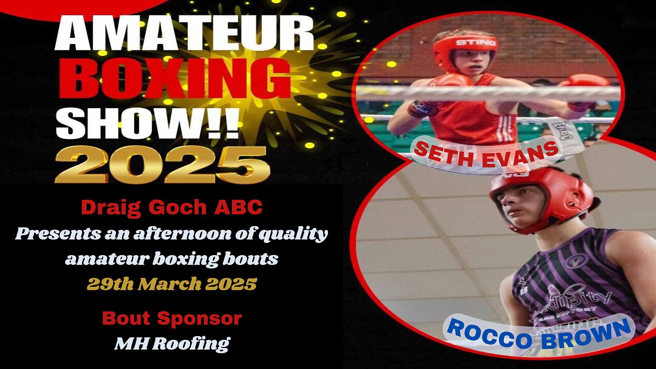 Draig Goch A.B.C Presents an Afternoon of Boxing - Seth Evans V Rocco Brown 29.03.25