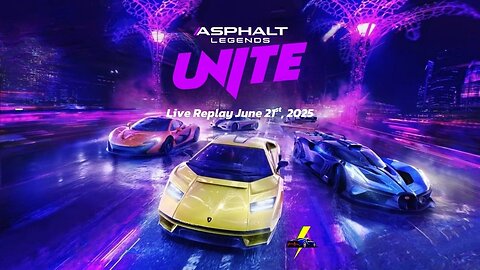 Asphalt Legends Unite | Live Replay June 21st, 2025 (GMT+8)