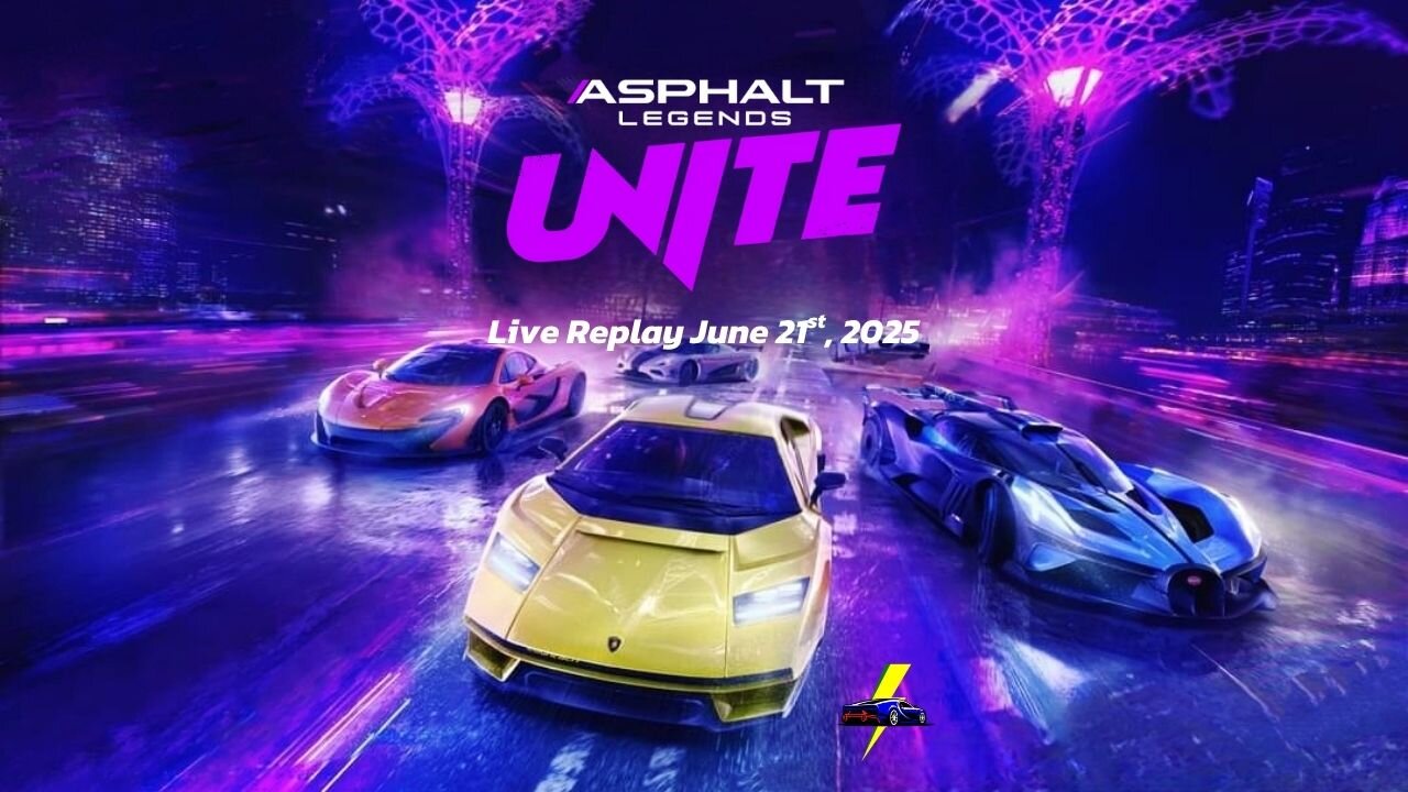 Asphalt Legends Unite | Live Replay June 21st, 2025 (GMT+8)