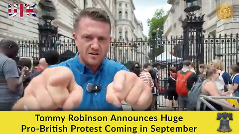 Tommy Robinson Announces Huge Pro-British Protest Coming in September