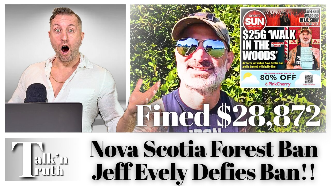 Nova Scotia Forest Ban - Jeff Evely Fined $28,872!!