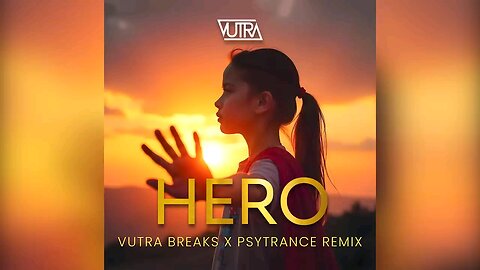Hero ( Vutra Breaks x Psytrance Remix)