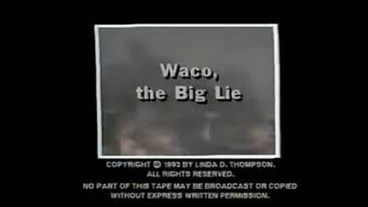 WACO - THE BIG LIE