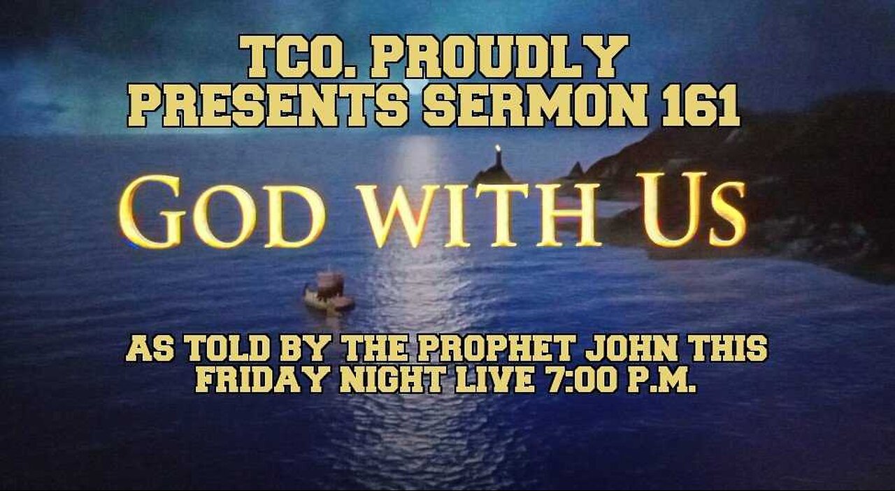 🙏SERMON 161🙏 (GOD WITH US) AS TOLD BY THE PROPHET JOHN