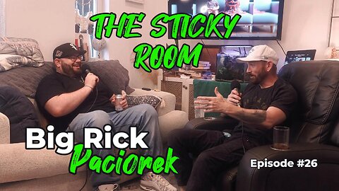 The Sticky Room Podcast #26 Big Rick Paciorek
