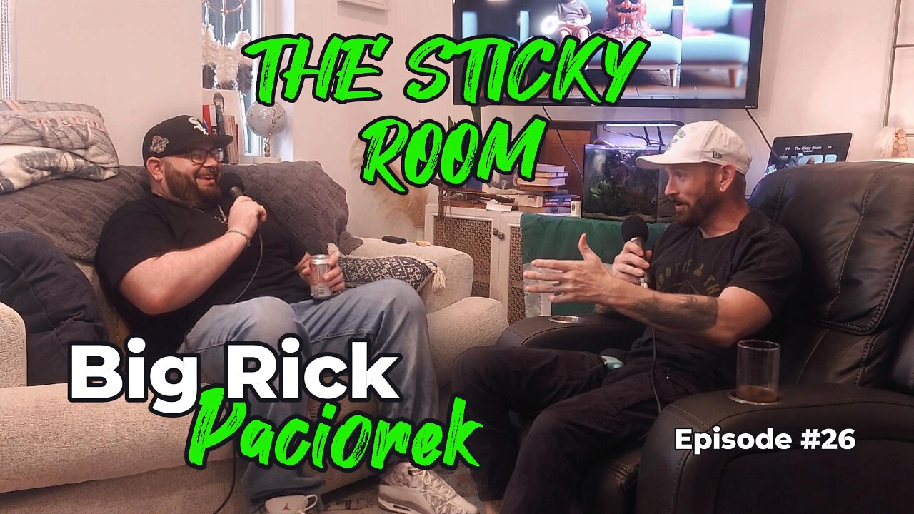 The Sticky Room Podcast #26 Big Rick Paciorek