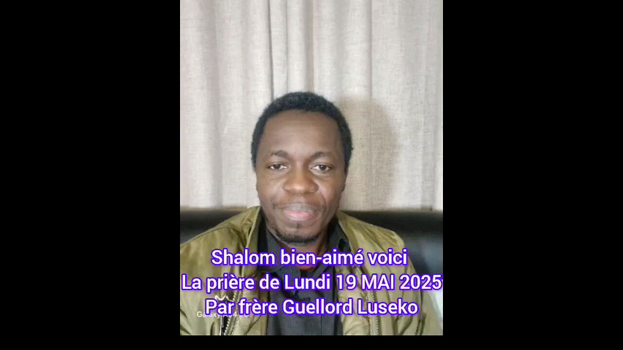 la Prière de Lundi 19 MAI 2025