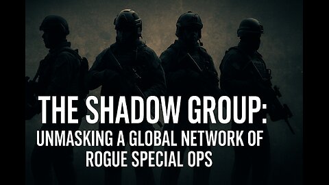 The Shadow Group: Unmasking a Global Network of Rogue Special Ops