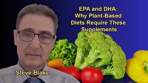 The Necessity of EPA and DHA Supplements for Plant-based Diets and