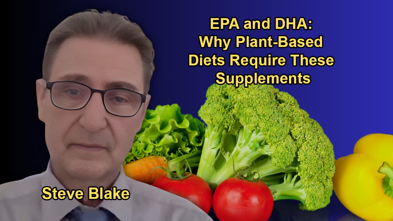 The Necessity of EPA and DHA Supplements for Plant-based Diets and