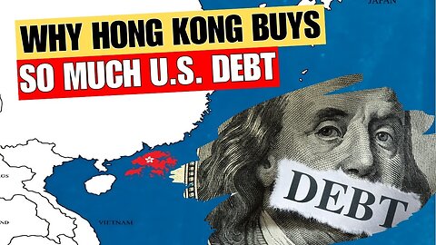 Why Hong Kong Buys So Much U.S. Debt