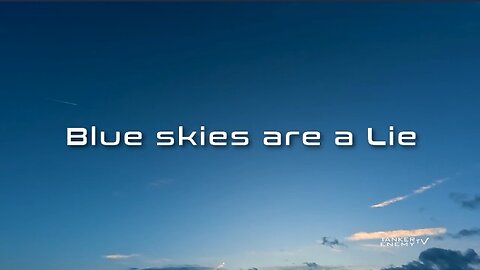 Blue skies are a lie