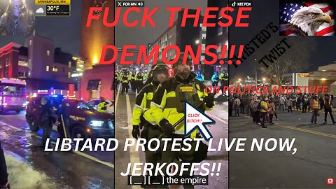 LETS CHECK OUT THE RETARDED LIBS PROTEST LIVE 1/9/26