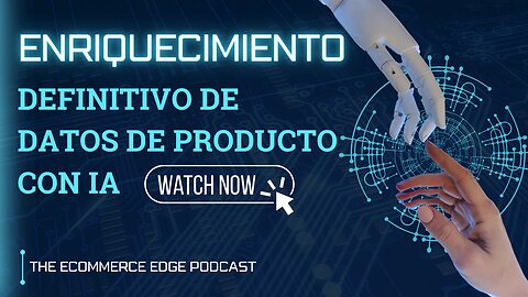E561 Español:🎙️ENRIQUECIMIENTO DEFINITIVO DE DATOS DE PRODUCTO CON IA | AMAY AGGARWAL - ANGLERA