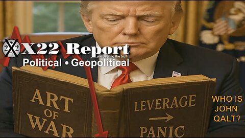 X22- Epstein Files R Not What U Think, Countermoves, Trump Gaining More Leverage. WHO IS JOHN QALT?