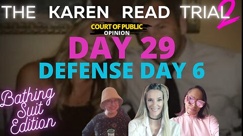KAREN READ TRIAL LIVE STREAM with PANEL Day 29 | Bathing Suit Edition