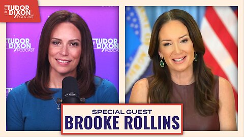 Faith and Leadership with Secretary Brooke Rollins | The Tudor Dixon Podcast