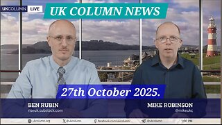 We're back! UK COLUMN NEWS - MONDAY 27th OCTOBER 2025.