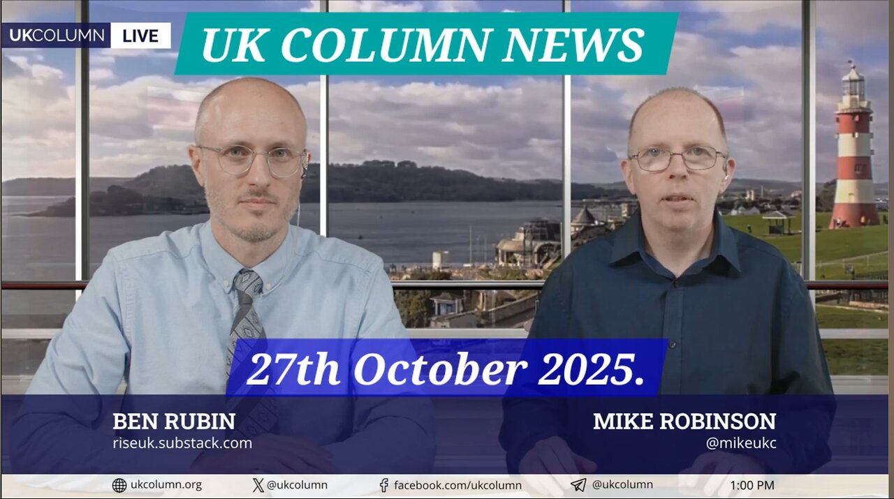 We're back! UK COLUMN NEWS - MONDAY 27th OCTOBER 2025.