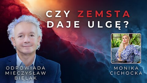 Co czujesz po zemście? Uraza, gniew i przebaczenie | Mieczysław Bielak