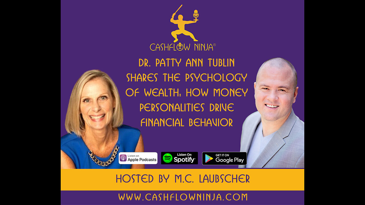 Dr. Patty Tublin Shares The Psychology of Wealth: How Money Personalities Drive Financial Behavior