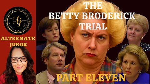 CA vs. BETTY BRODERICK — PART ELEVEN — Betty's EX-BOYFRIEND testifies!!
